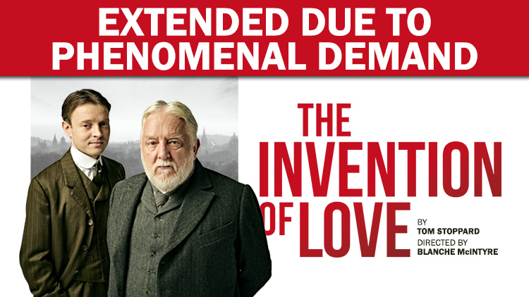 RUN EXTENDED FOR TOM STOPPARD’S  THE INVENTION OF LOVE AT HAMPSTEAD THEATRE